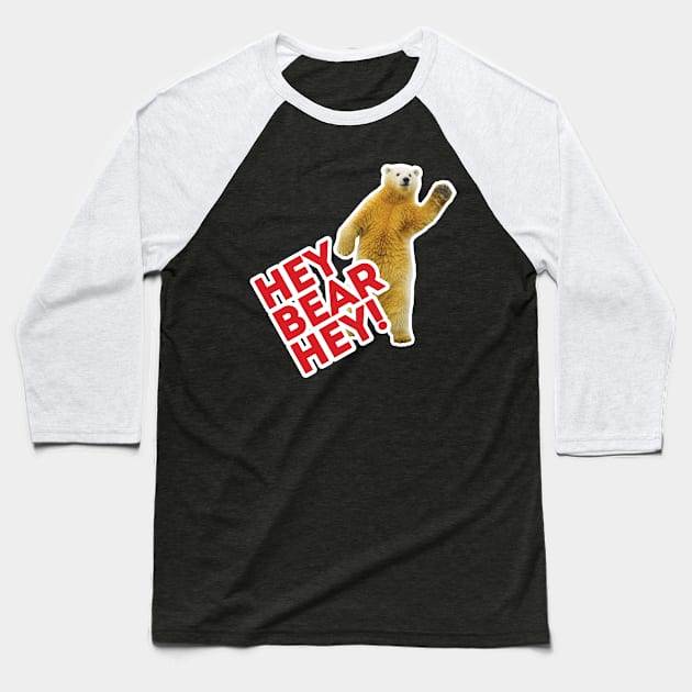 Hey Bear Hey!!! Baseball T-Shirt by VeryBear